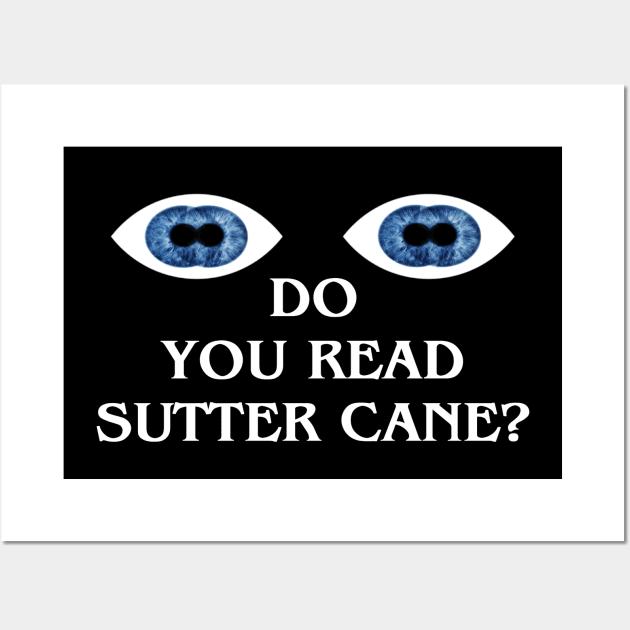 Do You Read Sutter Cane? Wall Art by thatgeekwiththeclipons@outlook.com